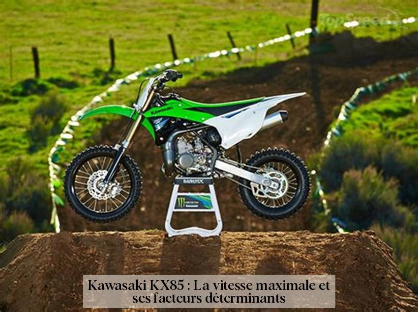  Kawasaki KX85 : La vitesse maximale et ses facteurs déterminants 