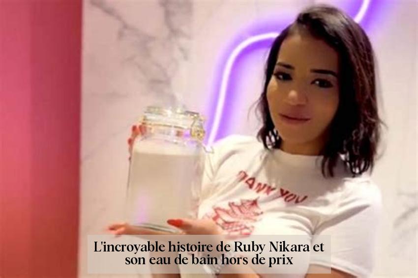 L'incroyable histoire de Ruby Nikara et son eau de bain hors de prix