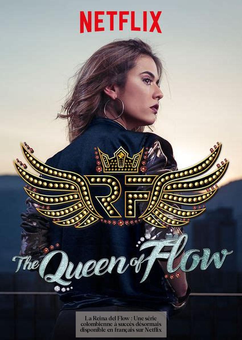 La Reina del Flow : Une série colombienne à succès désormais disponible en français sur Netflix