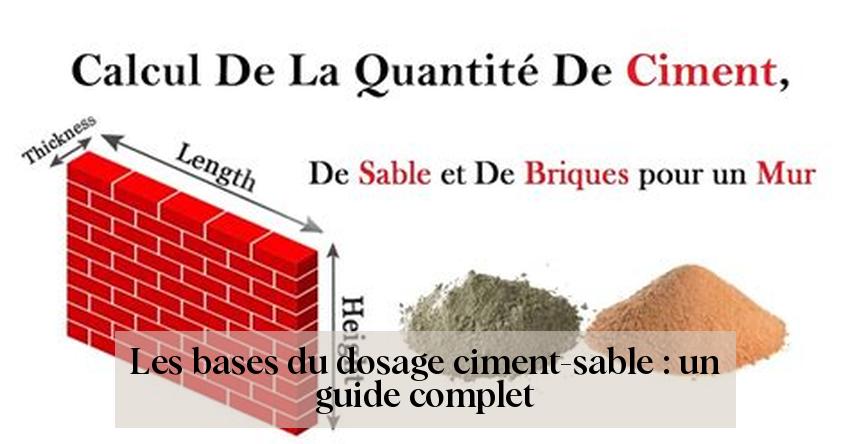 Les bases du dosage ciment-sable : un guide complet