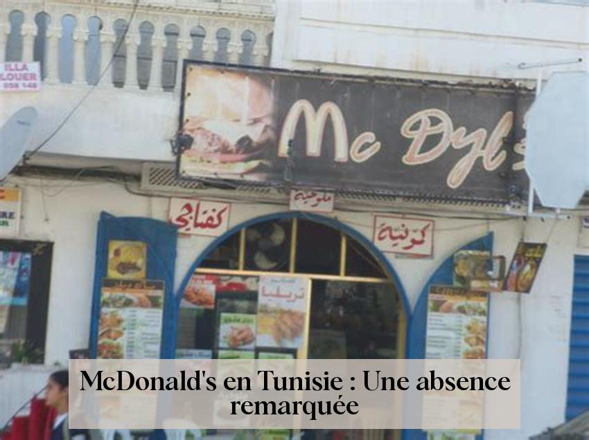 McDonald's en Tunisie : Une absence remarquée