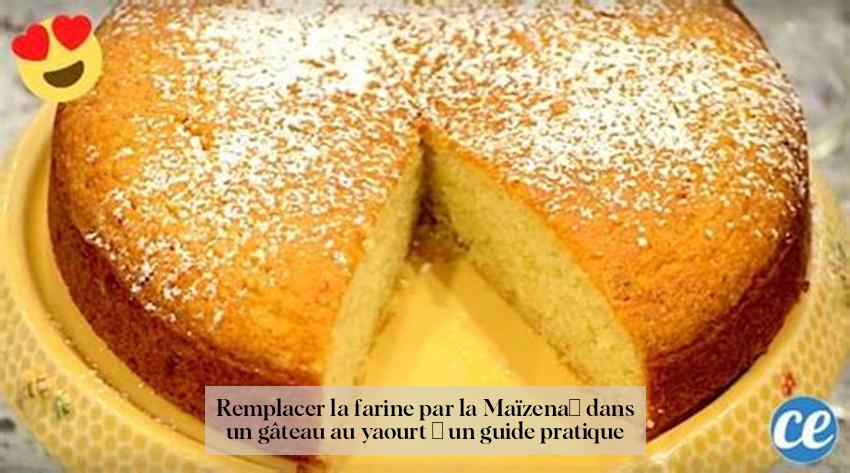 Remplacer la farine par la Maïzena® dans un gâteau au yaourt : un guide pratique
