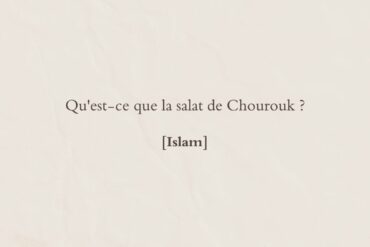 Qu'est-ce que la salat de Chourouk ?