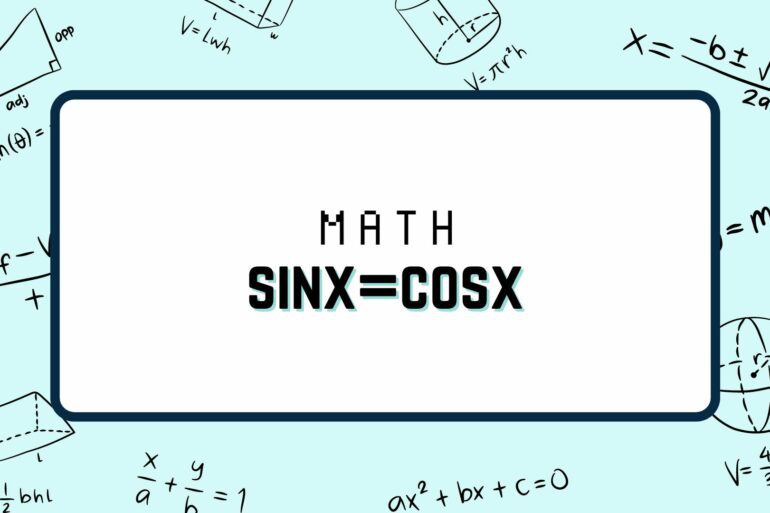 Quelles sont les solutions de l'équation sinx=cosx ?